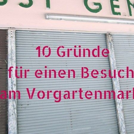 10 Gründe Vorgartenmarkt
